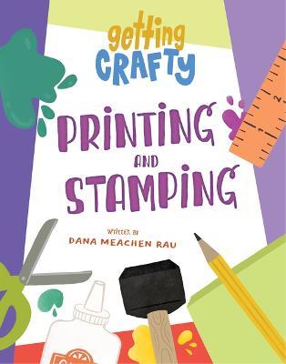 Printing and Stamping - Dana Meachen Rau