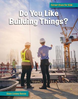 Do You Like Building Things? - Diane Lindsey Reeves
