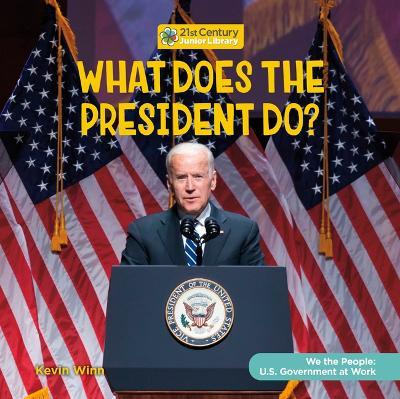 What Does the President Do? - Kevin Winn
