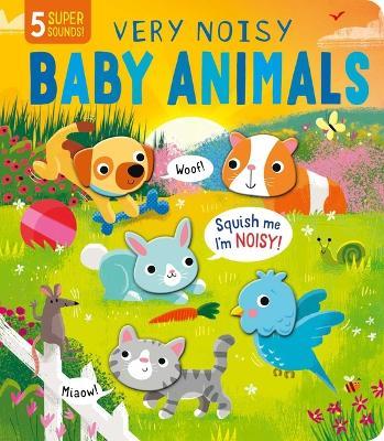 Squishy Sounds: Very Noisy Baby Animals - Gareth Lucas