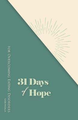 31 Days of Hope for Overcoming Eating Disorders - Kasie Padilla