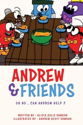 Andrew & Friends: Oh no, can Andrew help ? - Alicia Soliz Dawson