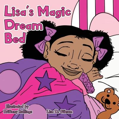 Lisa's Magic Dream Bed - Lisa D. Gibson