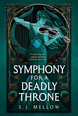 Symphony for a Deadly Throne - E. J. Mellow