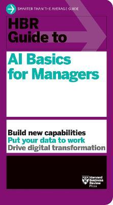 HBR Guide to AI Basics for Managers - Harvard Business Review