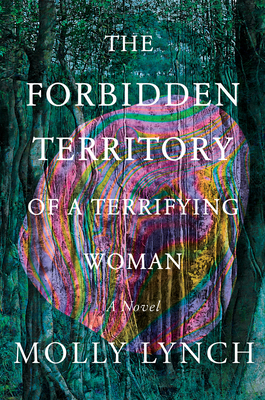 The Forbidden Territory of a Terrifying Woman - Molly Lynch