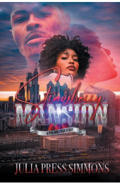 Strawberry Mansion: A Philadelphia Story - Julia Press Simmons