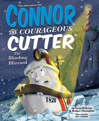 The Adventures of Connor the Courageous Cutter: The Blinding Blizzard - Scott Mcbride