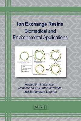Ion Exchange Resins: Biomedical and Environmental Applications - Inamuddin