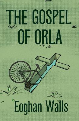 The Gospel of Orla - Eoghan Walls