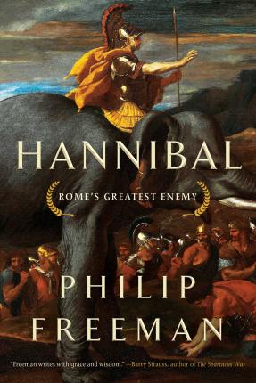 Hannibal: Rome's Greatest Enemy - Philip Freeman