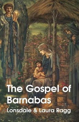 The Gospel Of Barnabas - Laura Ragg Lonsdale Ragg (translator)