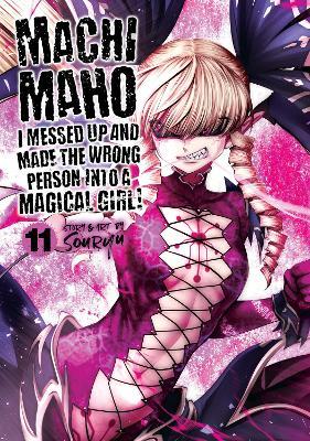 Machimaho: I Messed Up and Made the Wrong Person Into a Magical Girl! Vol. 11 - Souryu