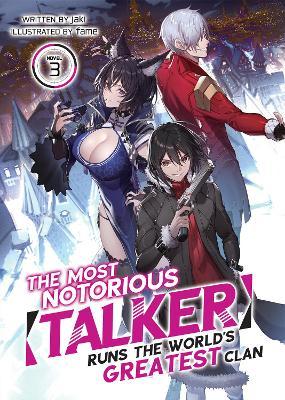 The Most Notorious Talker Runs the World's Greatest Clan (Light Novel) Vol. 3 - Jaki