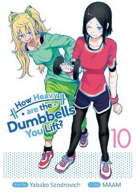 How Heavy Are the Dumbbells You Lift? Vol. 10 - Yabako Sandrovich