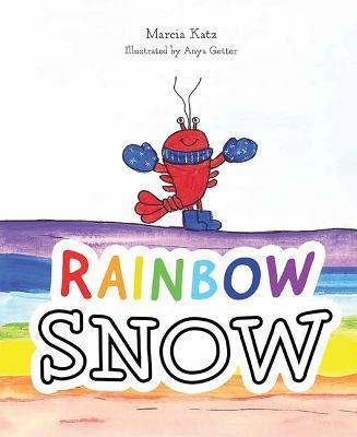 Rainbow Snow - Marcia Katz