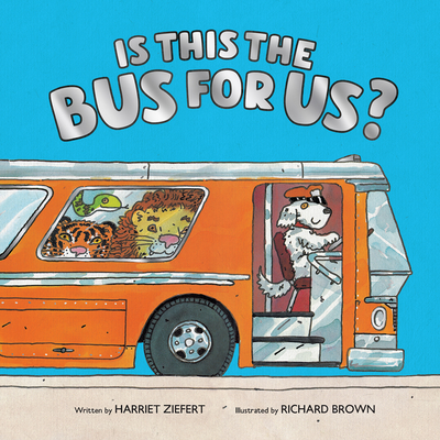Is This the Bus for Us? - Harriet Ziefert