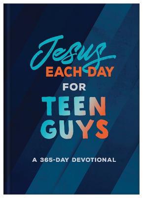 Jesus Each Day for Teen Guys: A 365-Day Devotional - Compiled By Barbour Staff