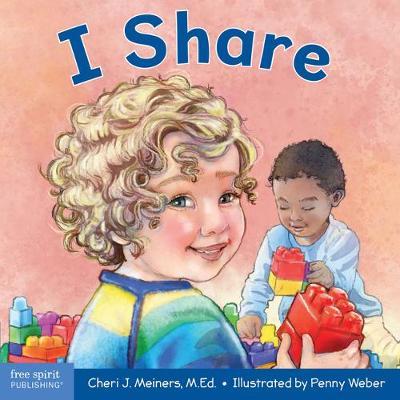 I Share: A Book about Being Kind and Generous - Cheri J. Meiners