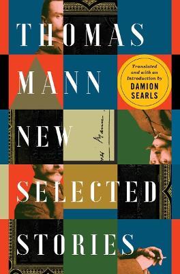 Thomas Mann: New Selected Stories - Damion Searls