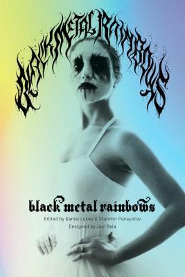 Black Metal Rainbows - Daniel Lukes