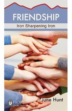 Coperta cărții 'Friendship: Iron Sharpening Iron - June Hunt'