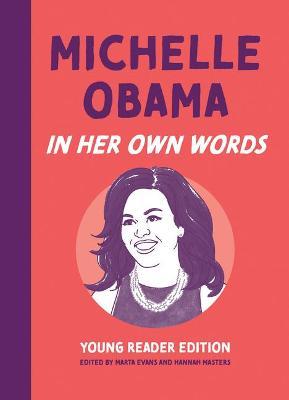 Michelle Obama: In Her Own Words: Young Reader Edition - Marta Evans