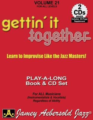 Jamey Aebersold Jazz -- Gettin' It Together, Vol 21: Learn to Improvise Like the Jazz Masters, Book & 2 CDs - Jamey Aebersold