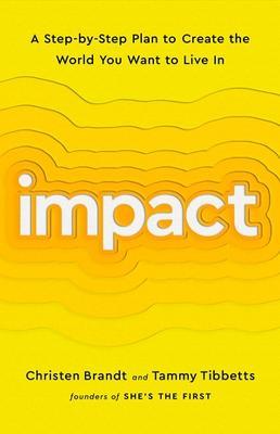 Impact: A Step-By-Step Plan to Create the World You Want to Live in - Christen Brandt