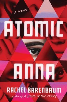 Atomic Anna - Rachel Barenbaum