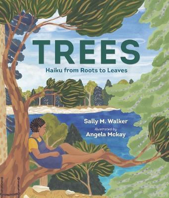Trees: Haiku from Roots to Leaves - Sally M. Walker