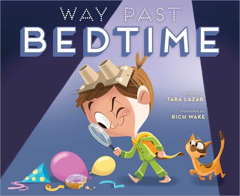 Way Past Bedtime - Tara Lazar