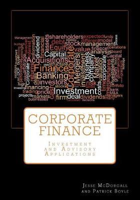 Corporate Finance: Investment and Advisory Applications - Patrick Boyle