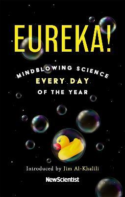 Eureka!: Mindblowing Science Every Day of the Year - New Scientist