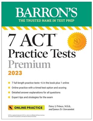 7 ACT Practice Tests Premium, 2023 + Online Practice - Patsy J. Prince