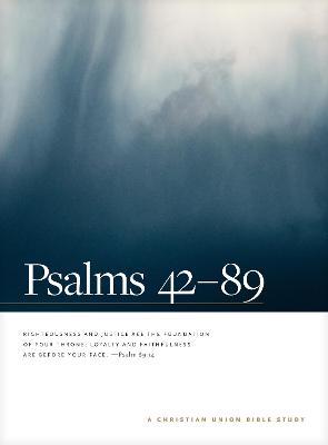Psalms 42--89: A Christian Union Bible Study - Christian Union