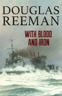 With Blood and Iron - Douglas Reeman