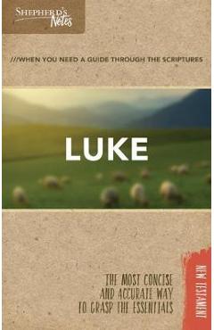 Coperta cărții 'Shepherd's Notes: Luke - Dana Gould'