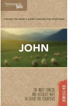 Coperta cărții 'Shepherd's Notes: John - Dana Gould'