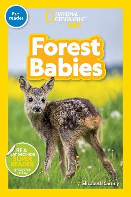 National Geographic Readers: Forest Babies (Pre-Reader) - Elizabeth Carney