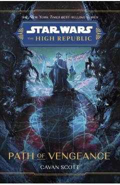 Star Wars: The High Republic: Path of Vengeance - Cavan Scott