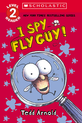 I Spy Fly Guy! (Scholastic Reader, Level 2): Scholastic Reader, Level 2 - Tedd Arnold