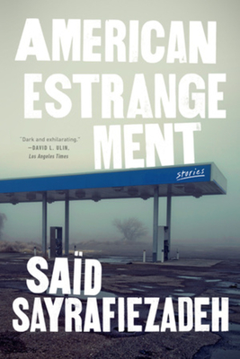 American Estrangement: Stories - Saïd Sayrafiezadeh