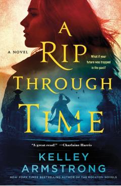 A Rip Through Time - Kelley Armstrong