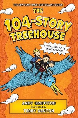 The 104-Story Treehouse: Dental Dramas & Jokes Galore! - Andy Griffiths