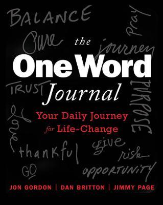 The One Word Journal: Your Weekly Journey for Life-Change - Jon Gordon
