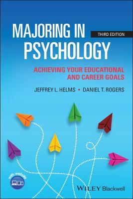 Majoring in Psychology: Achieving Your Educational and Career Goals - Jeffrey L. Helms