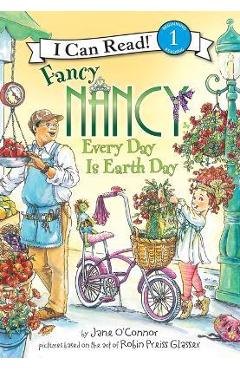 Poza produsului Fancy Nancy: Every Day Is Earth Day: Every Day Is Earth Day - Jane O'connor