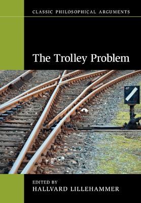 The Trolley Problem - Hallvard Lillehammer