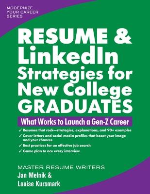 Resume & Linkedin Strategies for New College Graduates: What Works to Launch a Gen-Z Career - Louise Kursmark